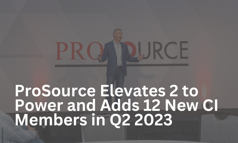 ProSource Adds 12 CI Members and Elevates 2 to Power in Q2